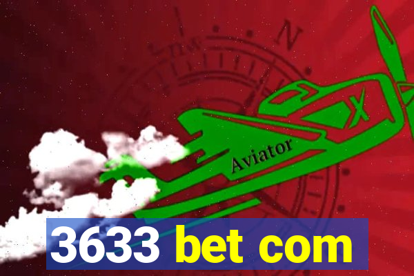 3633 bet com